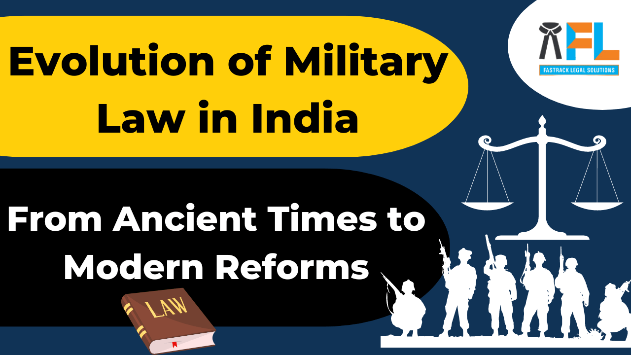 Evolution of Military Law in India: From Ancient Times to Modern Reforms