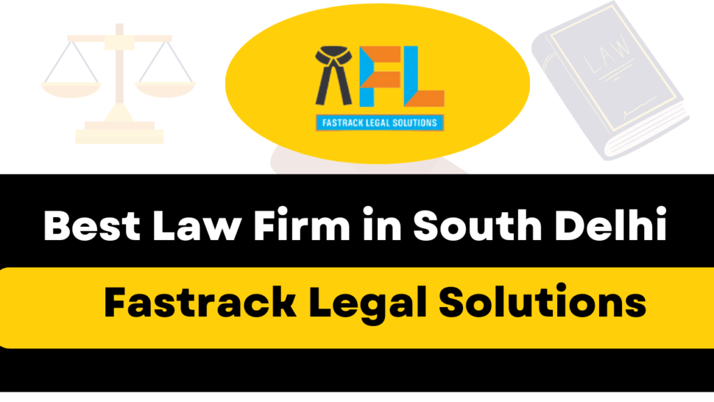 Best Law Firm in South Delhi Fastrack Legal Solutions