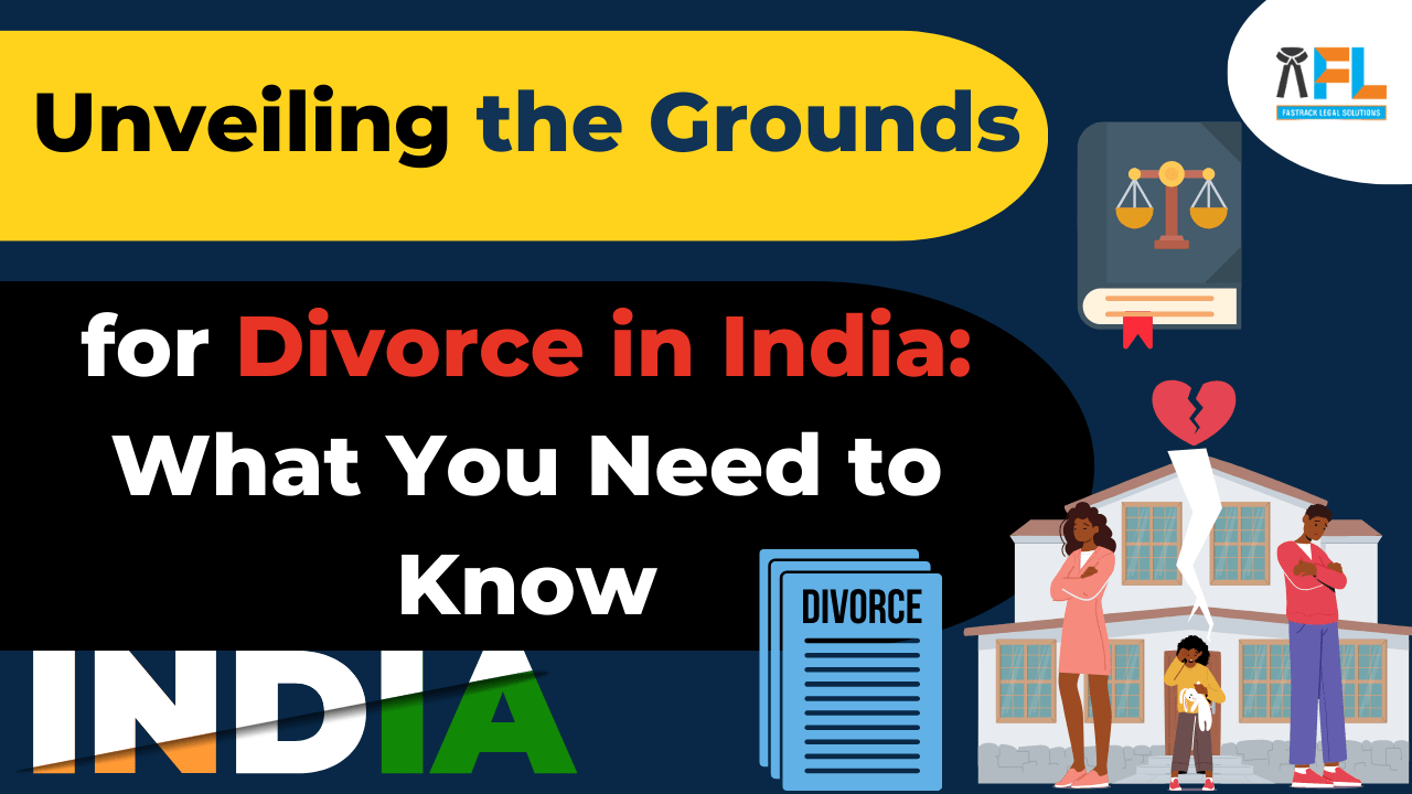 Unveiling the Grounds for Divorce in India: What You Need to Know