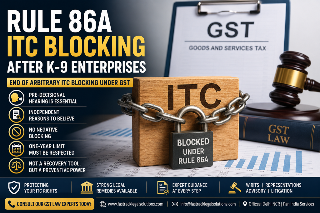 Rule 86A ITC Blocking After K-9 Enterprises | GST Legal Remedies